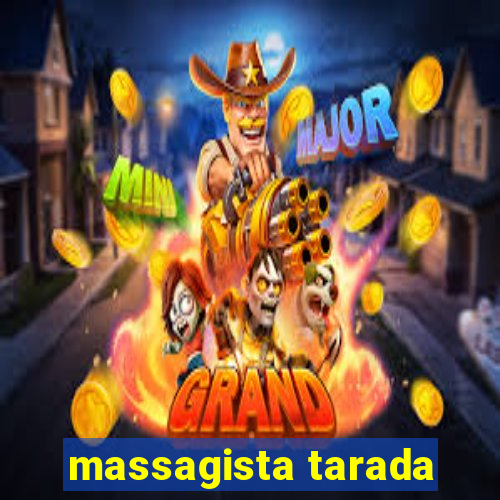massagista tarada